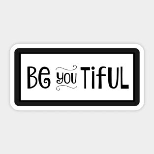 Be You Tiful Sticker